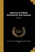 Memoirs of William Wordsworth, Poet-Laureate; Volume 2