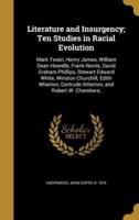 Literature and Insurgency; Ten Studies in Racial Evolution