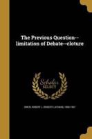 The Previous Question--Limitation of Debate--Cloture