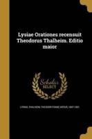 Lysiae Orationes Recensuit Theodorus Thalheim. Editio Maior