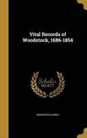 Vital Records of Woodstock, 1686-1854