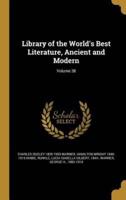 Library of the World's Best Literature, Ancient and Modern; Volume 38