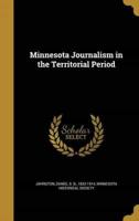 Minnesota Journalism in the Territorial Period