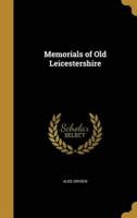 Memorials of Old Leicestershire