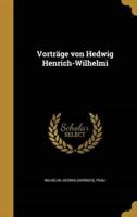 Vorträge Von Hedwig Henrich-Wilhelmi