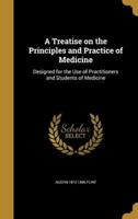 A Treatise on the Principles and Practice of Medicine