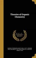 Theories of Organic Chemistry