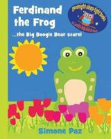 Ferdinand the Frog: the Big Boogie Bear scare!
