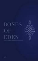 Bones Of Eden