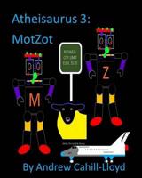 Atheisaurus 3: MotZot