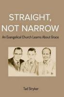 Straight, Not Narrow