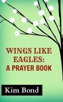 Wings Like Eagles: A Prayer Book