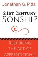 21st Century Sonship: Restoring the Art of Apprenticeship