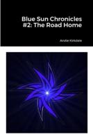 Blue Sun Chronicles #2: The Road Home