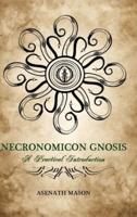 Necronomicon Gnosis: A Practical Introduction