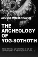 The Archeology of Yog-Sothoth