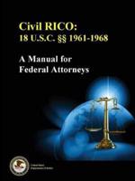 Civil RICO: 18 U.S.C. §§ 1961-1968 (A Manual for Federal Attorneys)
