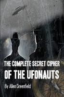The Complete Secret Cipher of the UFONauts