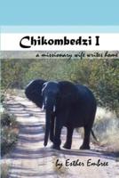 Chikombedzi I - A Missionary Wife Writes Home