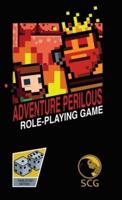 ADVENTURE PERILOUS The Role-Playing Game