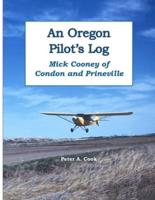 An Oregon Pilot's Log: Mick Cooney of Condon and Prineville