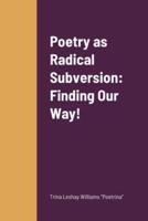 Poetry as Radical Subversion