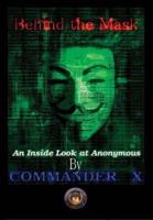 Behind The Mask: An Inside Look At Anonymous