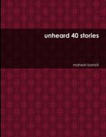 Unheard 40 Stories