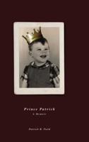 Prince Patrick  A Memoir