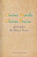 Divine Words, Divine Praise:  Poetry for the Divine Powers