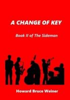 A Change of Key: Book II of The Sideman