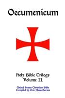 Oecumenicum Holy Bible Trilogy Volume II