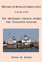 History of Russian Christianity, Volume Four, The Russian Orthodox Church during the Twentieth Century