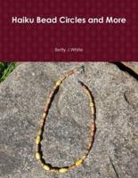 Haiku Bead Circles and More