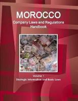 Morocco Company Laws and Regulations Handbook Volume 1 Strategic Information and Basic Laws