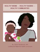 Healthy Moms → Healthy Babies → Healthy Communities