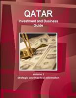 Qatar Investment and Business Guide Volume 1 Strategic and Practical Information