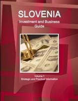 Slovenia Investment and Business Guide Volume 1 Strategic and Practical Information