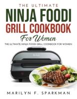 The Ultimate Ninja Foodi Grill Cookbook for Women