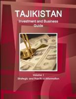 Tajikistan Investment and Business Guide Volume 1 Strategic and Practical Information