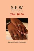 S.E.W (Supporting Every Wives/Women) The Wife
