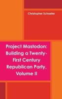 Project Mastodon: Building a Twenty-First Century Republican Party, Volume II