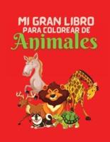 Mi Gran Libro para Colorear de Animales: El mejor libro de colorear para niños, libro de colorear educativo, gran regalo para niños y niñas