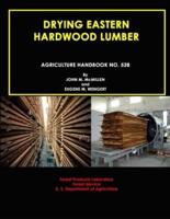 Drying Eastern Hardwood Lumber (Agriculture Handbook No. 528)
