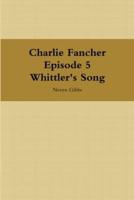 Charlie Fancher Episode 5 Whittler's Song