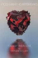 7 Deadly Sins In Love/1 Too Many Heartbreaks