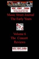 Music Street Journal: The Early Years Volume 6 - The Concert Reviews