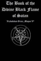 The Book of the Divine Black Flame of Satan