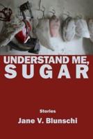 Understand Me, Sugar
