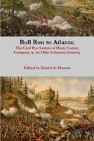 Bull Run to Atlanta: The Civil War Letters of Harry Comer, Company A, 1st Ohio Volunteer Infantry